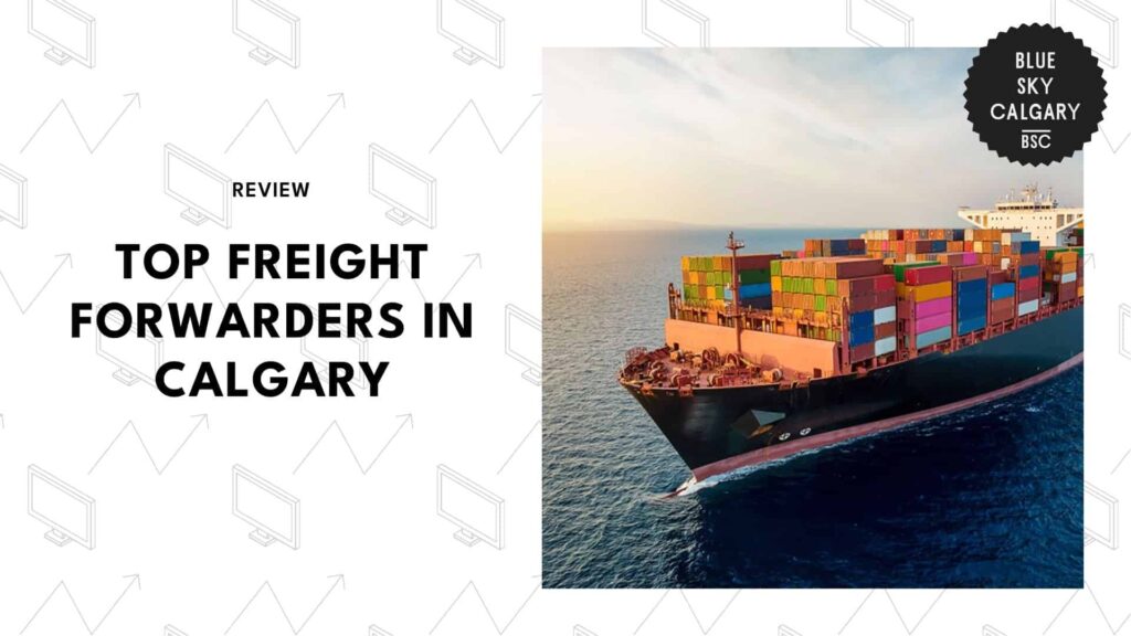 5 Calgary Freight Forwarders Locals Trust to Ship Items [2026 ]