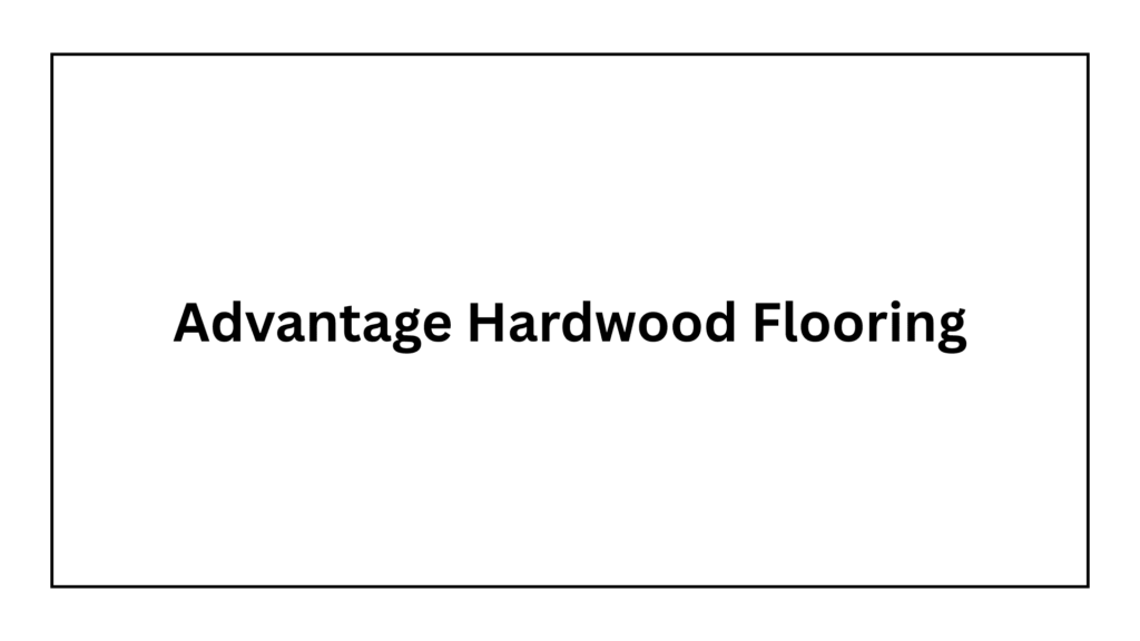 advantage-hardwood-flooring