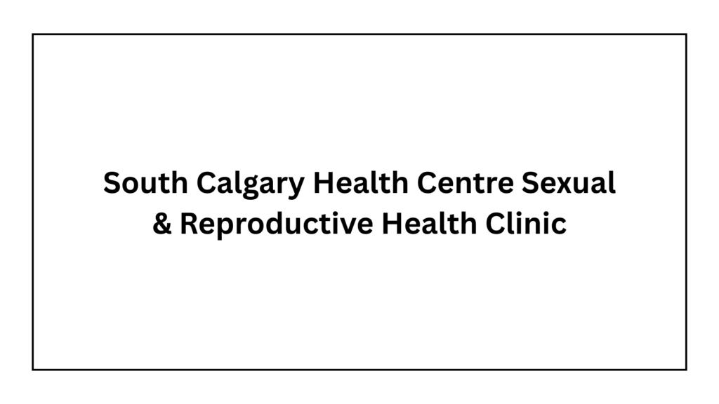south-calgary-health-centre-sexual-reproductive-health-clinic